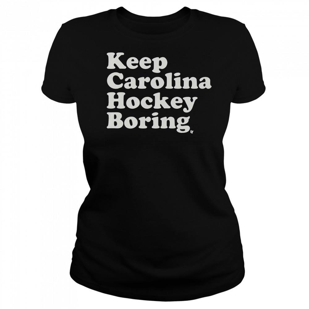 Keep Carolina Hockey Boring T-Shirt Women's T-shirt