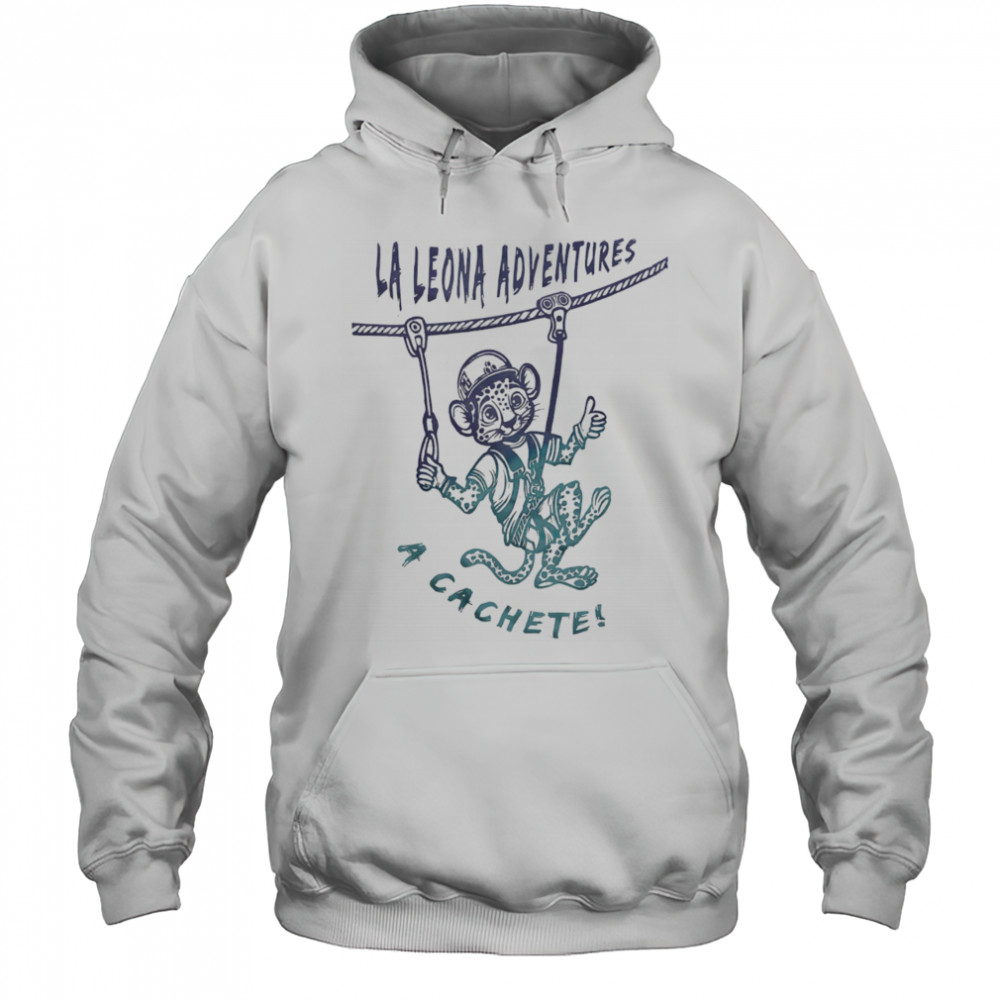 La Leona Adventures a cachete shirt Hoodie