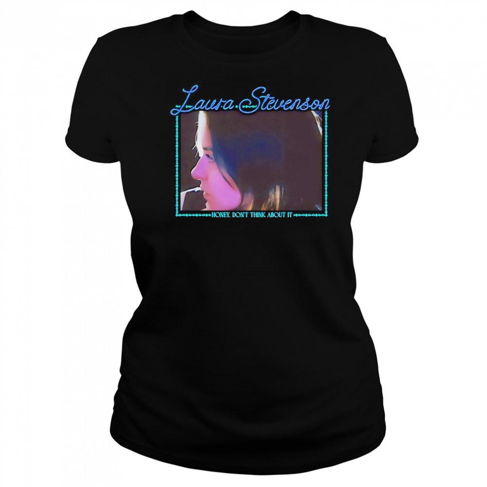 Laura Stevenson honey don’t think about it shirt Women's T-shirt