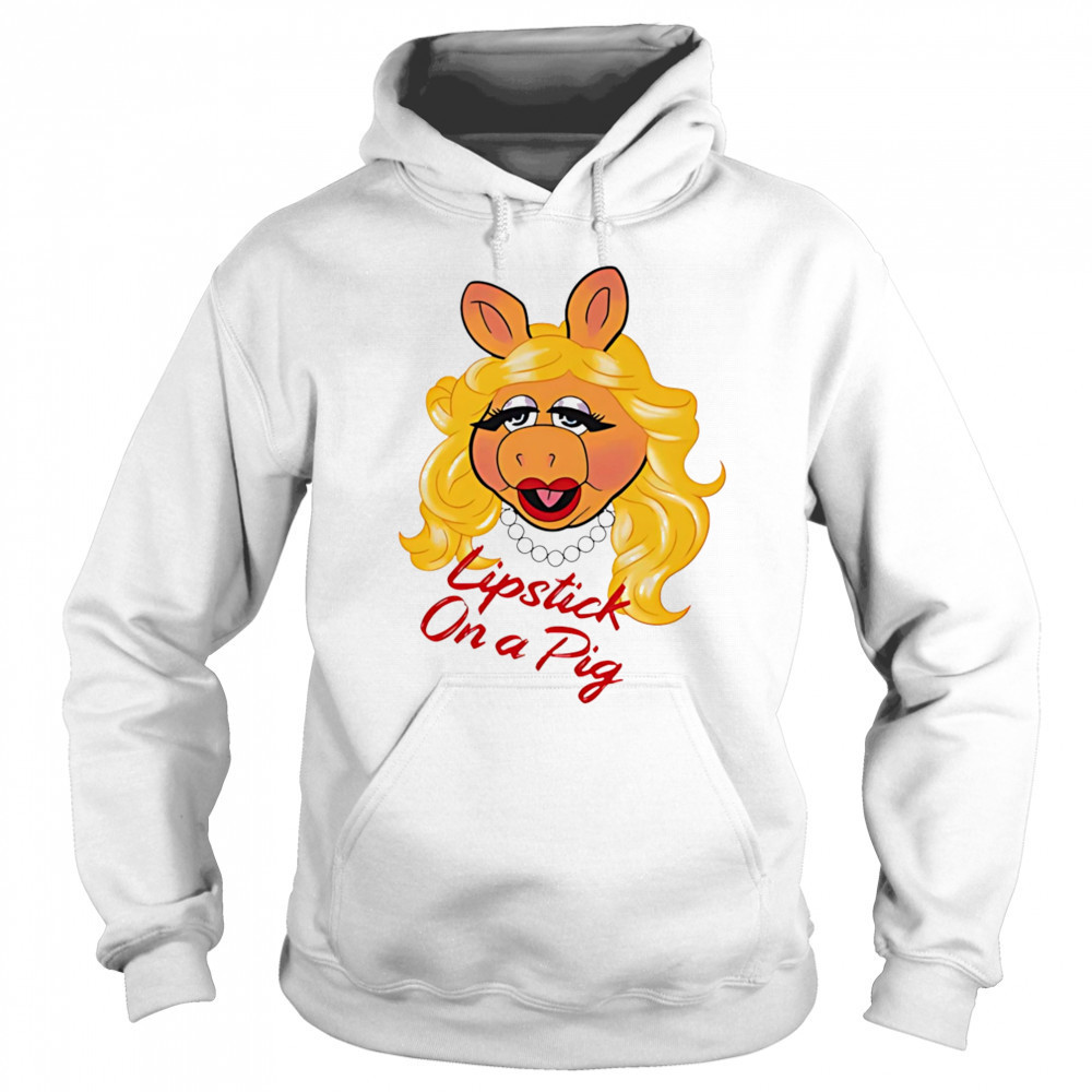 Lipstick On a Pig shirt Sweatshirt