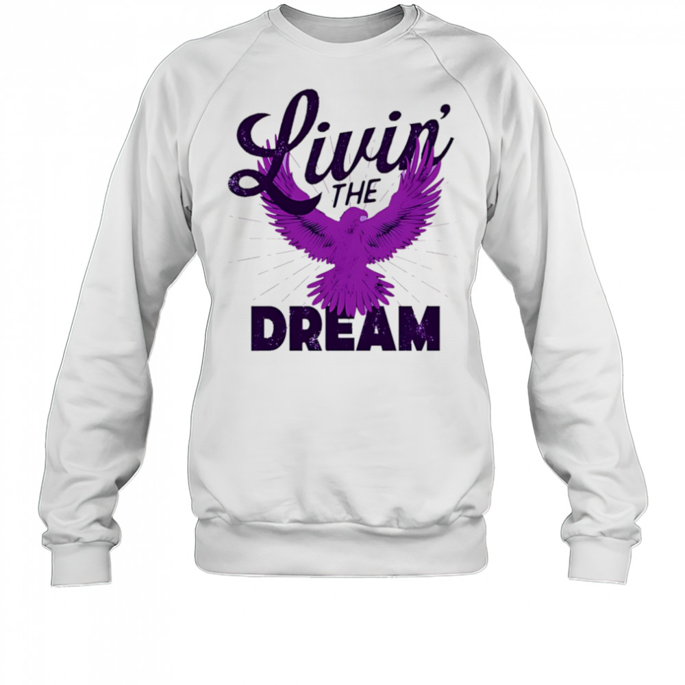Livin’ the Dream Eagles shirt Sweatshirt