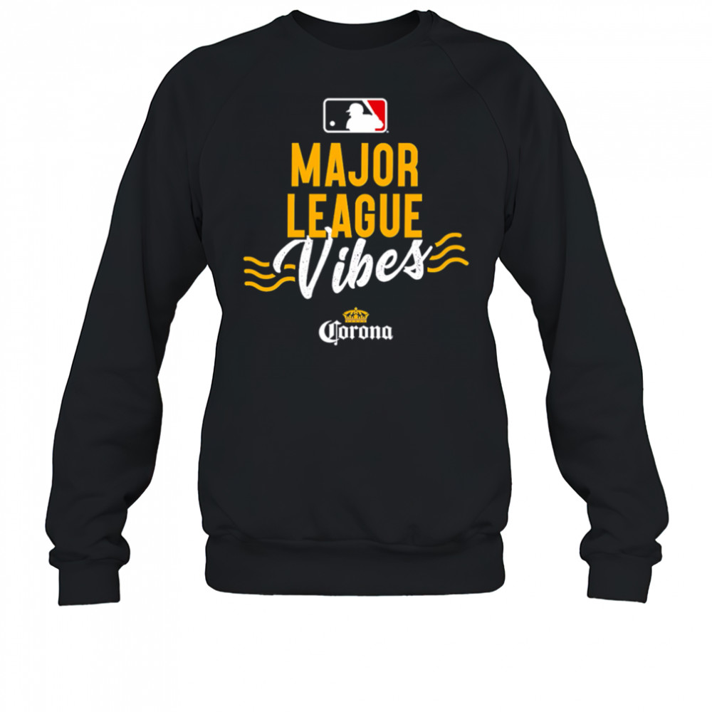 Major League Vibes Corona shirt Sweatshirt