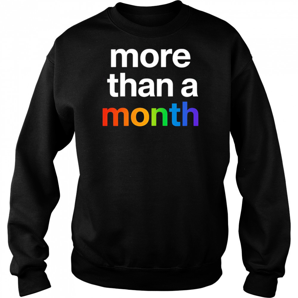 More than a month pride shirt Hoodie