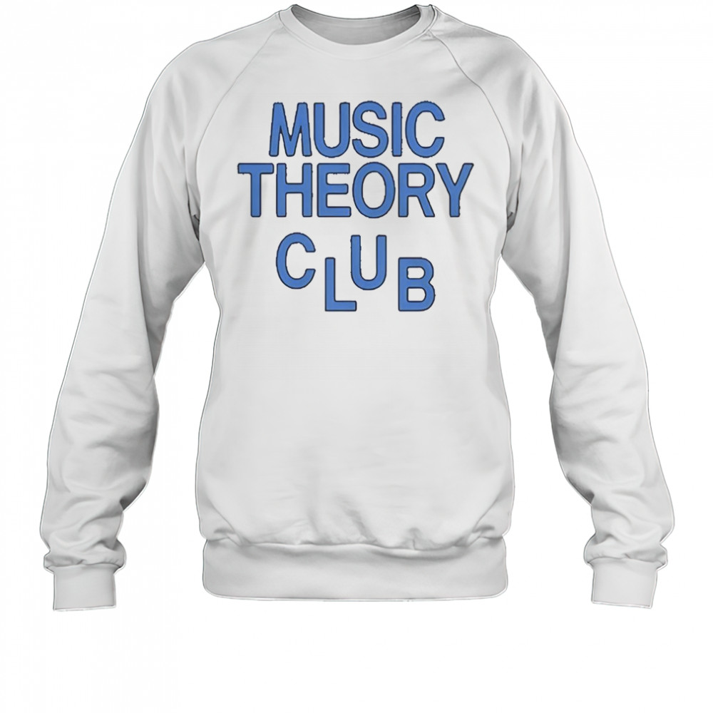 Music Theory Club T-Shirt Sweatshirt