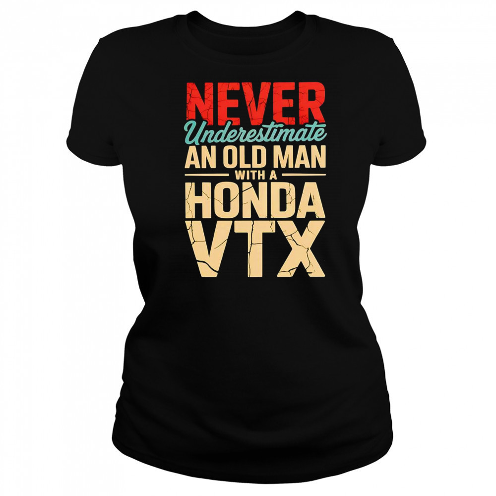 Never underestimate an old man with a Honda VTX shirt Women's T-shirt
