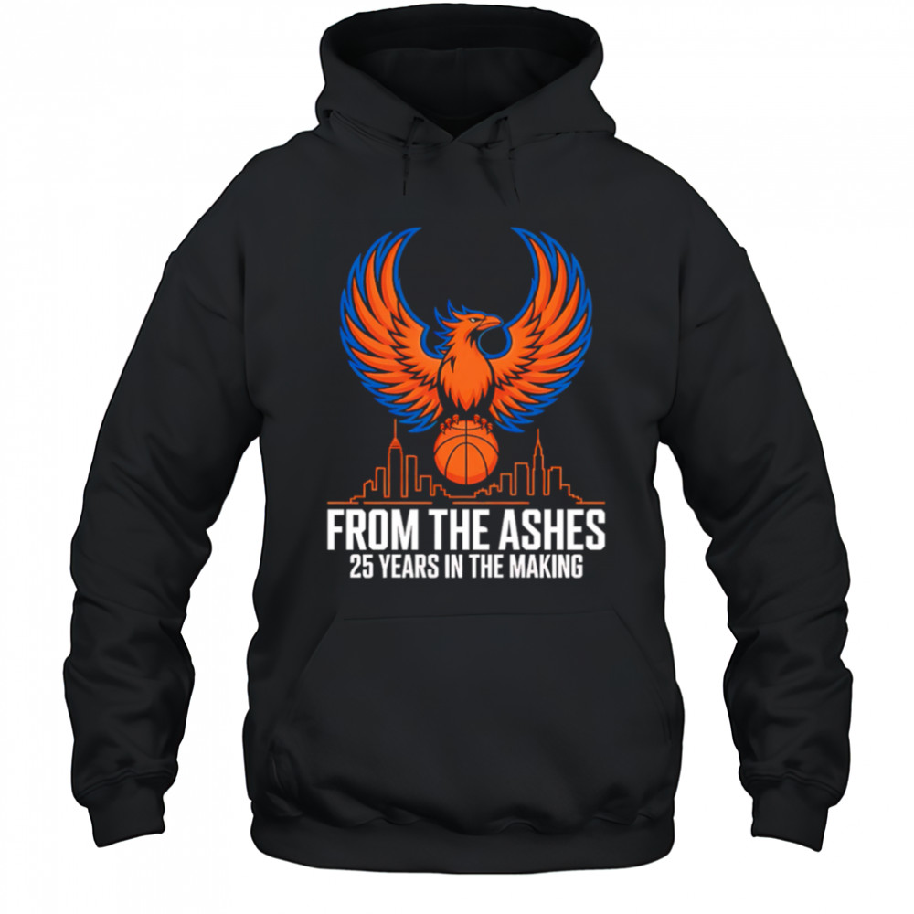 New York Knicks 2025 From The Ashes Phoenix Msg Playoff Fan shirt Hoodie