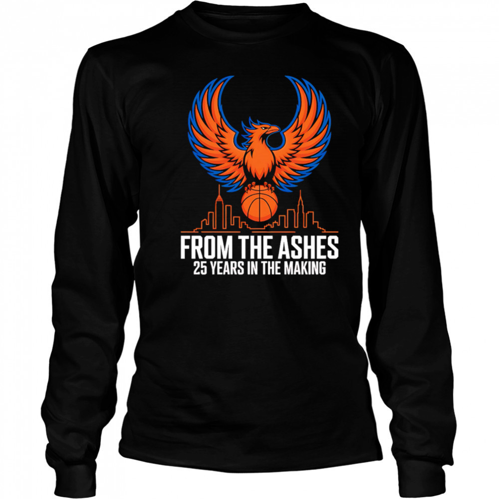 New York Knicks 2025 From The Ashes Phoenix Msg Playoff Fan shirt Long Sleeved