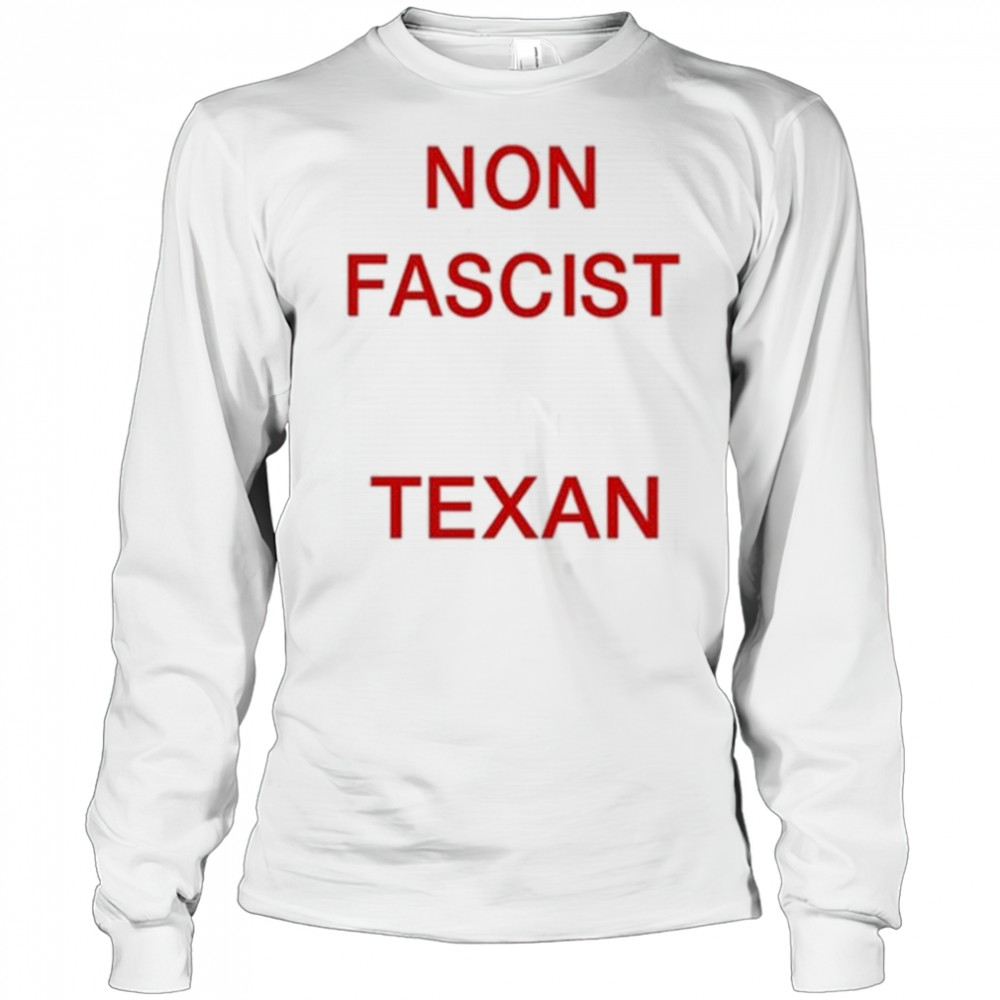 Non Fascist Texan T-Shirt Long Sleeved