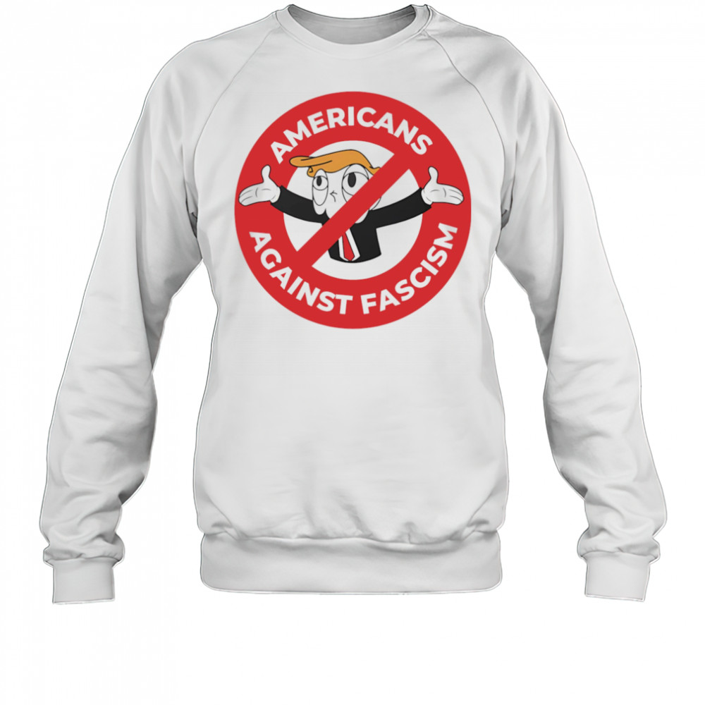 Not Americans Against Fascism shirt Sweatshirt