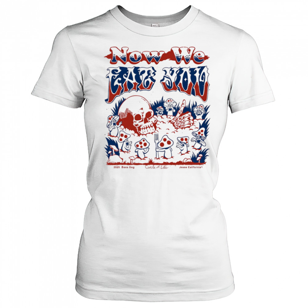 Now we eat you shirt Women's T-shirt