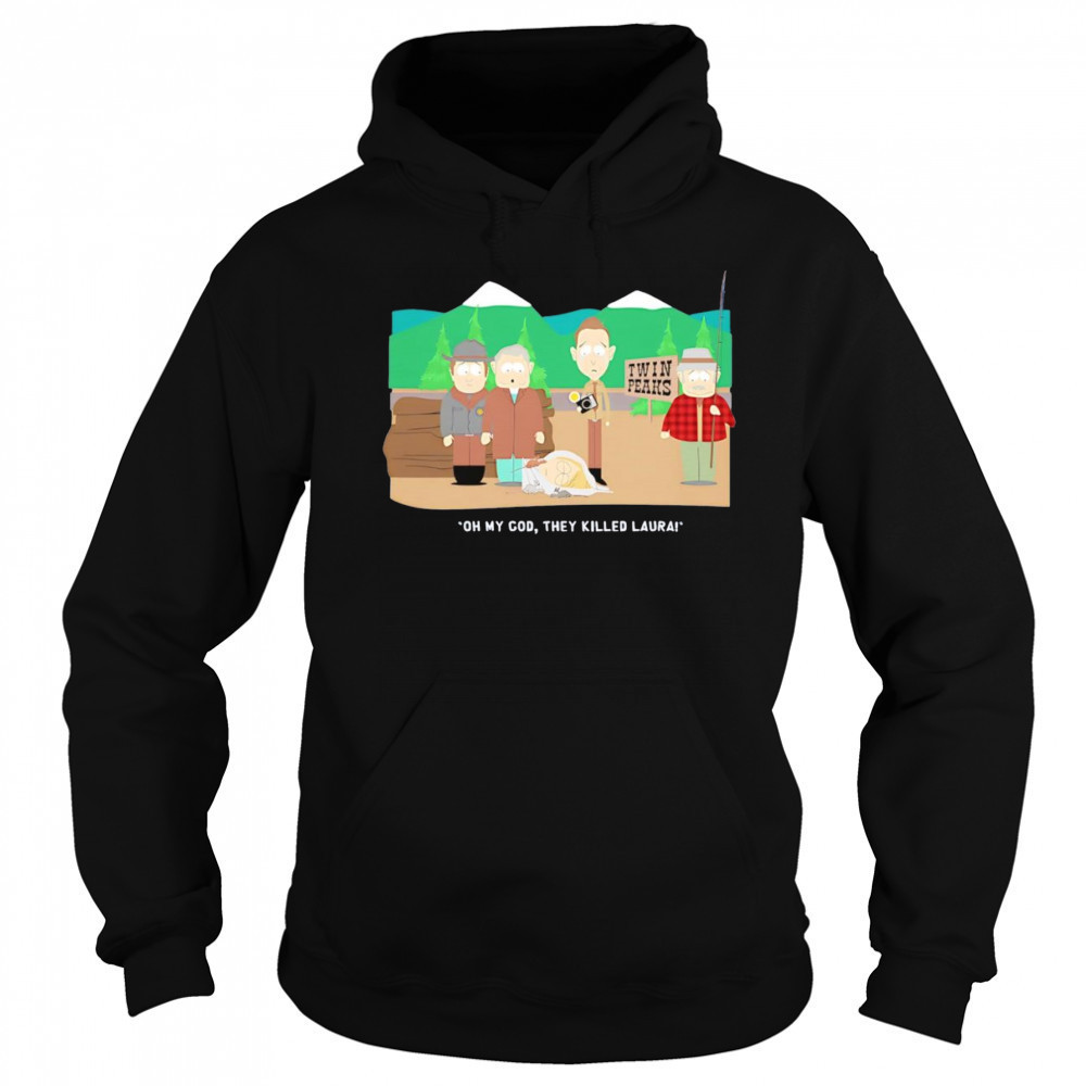 Oh my God they killed Laura shirt Sweatshirt