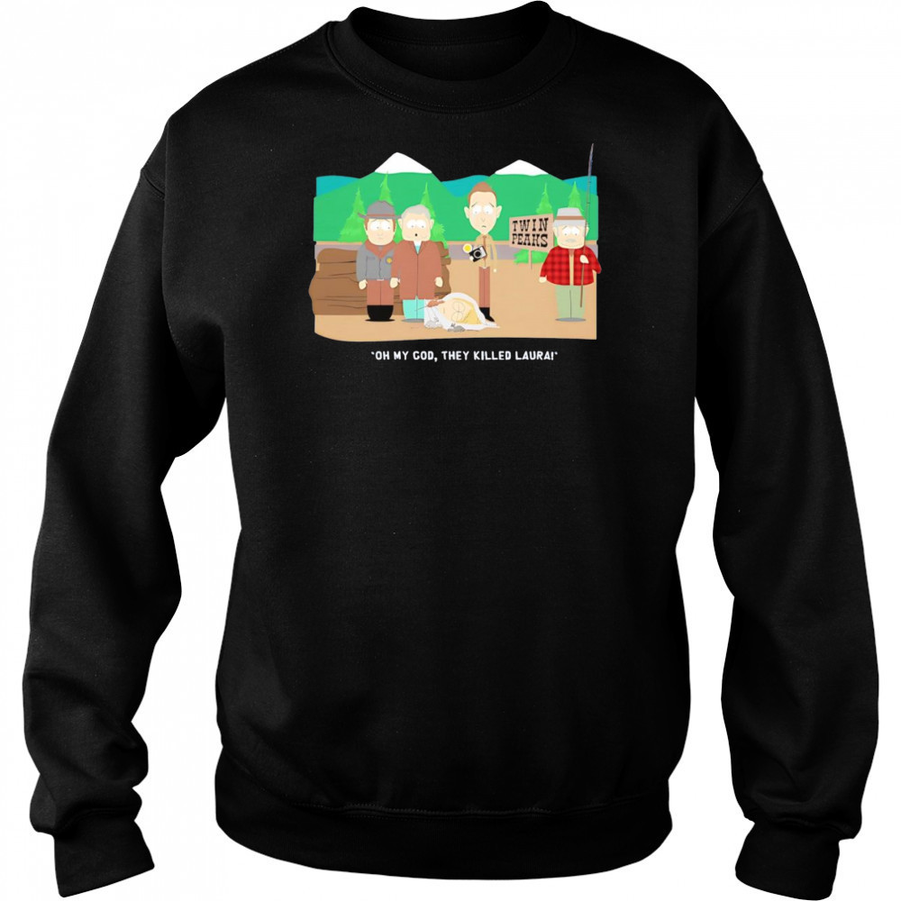 Oh my God they killed Laura shirt Hoodie