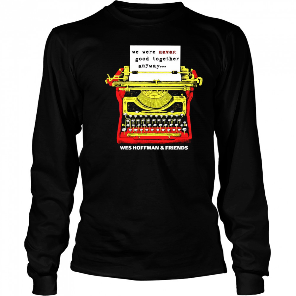 Paper Hearts Wes Hoffman and friends shirt Long Sleeved