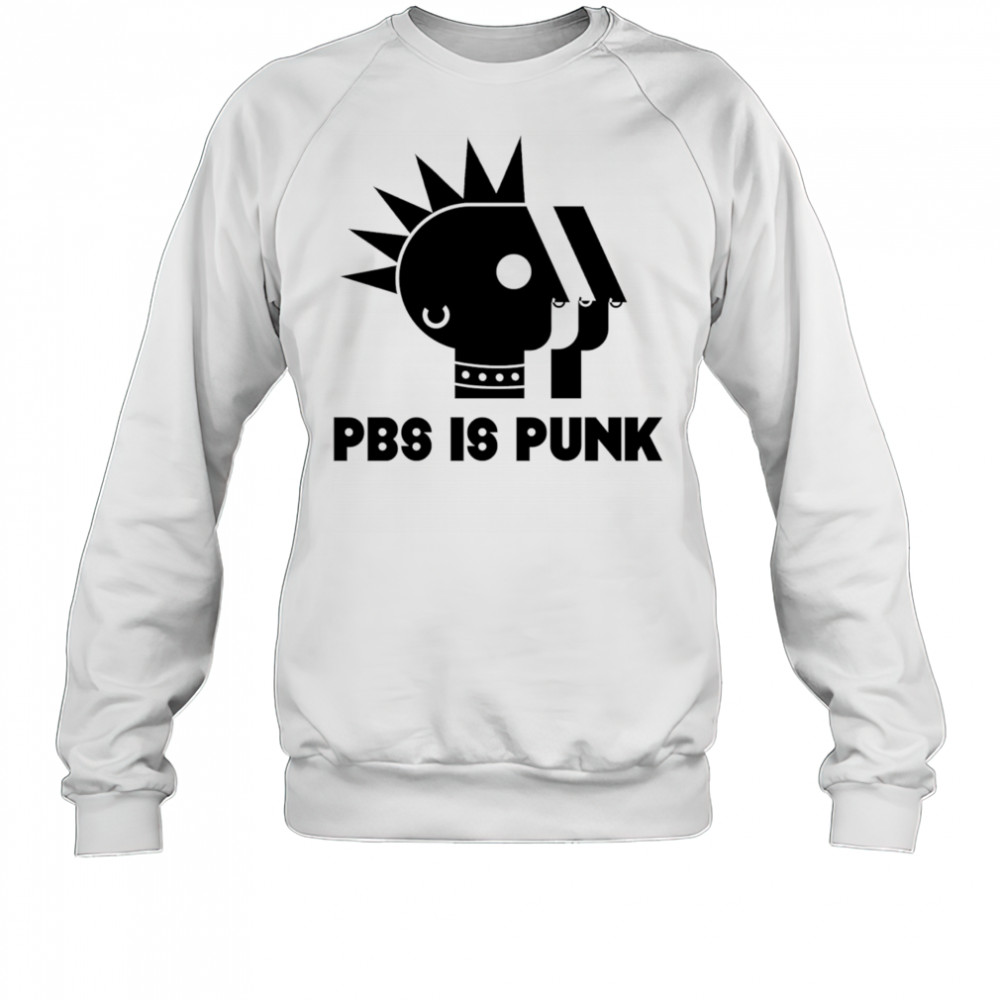 PBS is punk shirt Sweatshirt