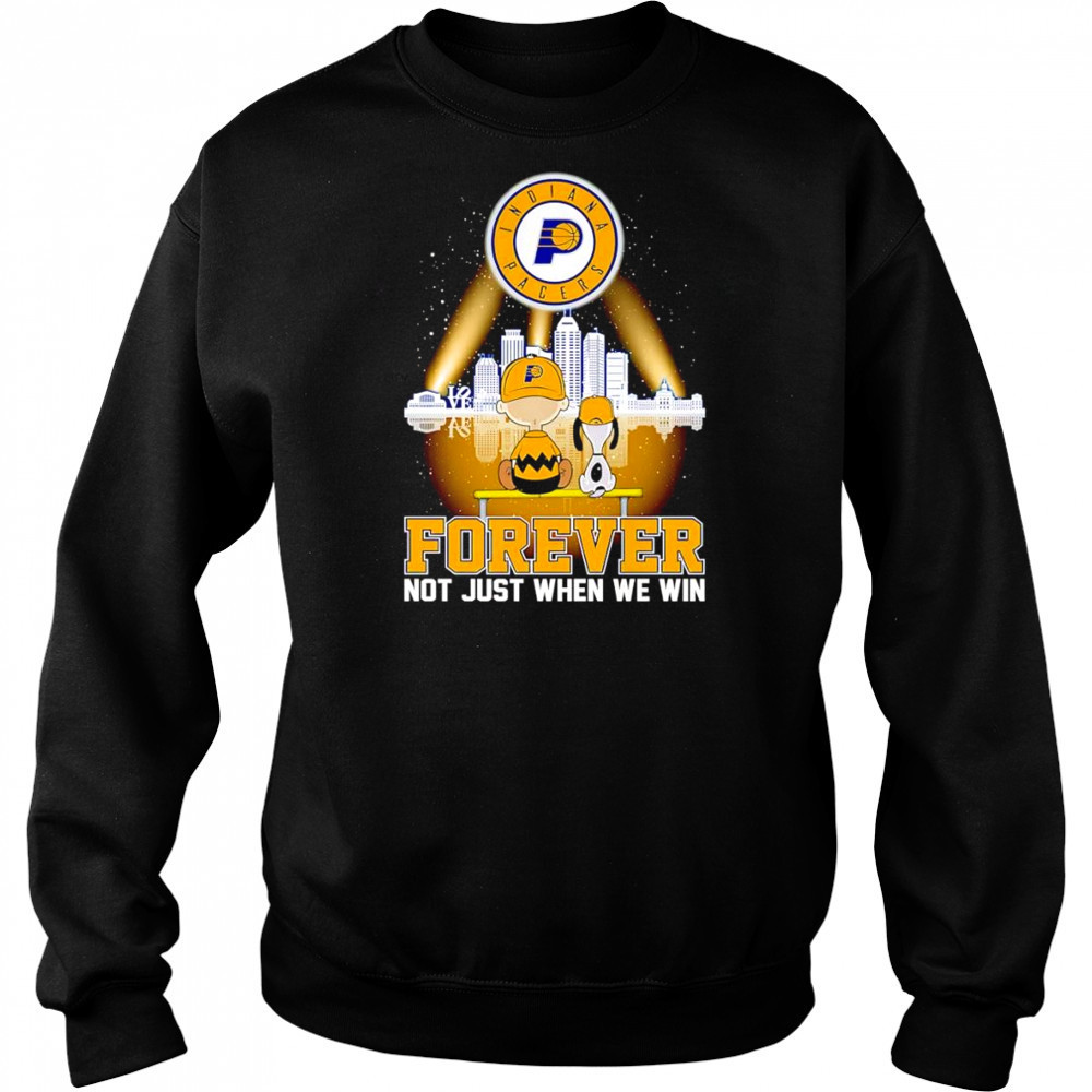 Peanuts Indiana Pacers forever not just when we win shirt Hoodie