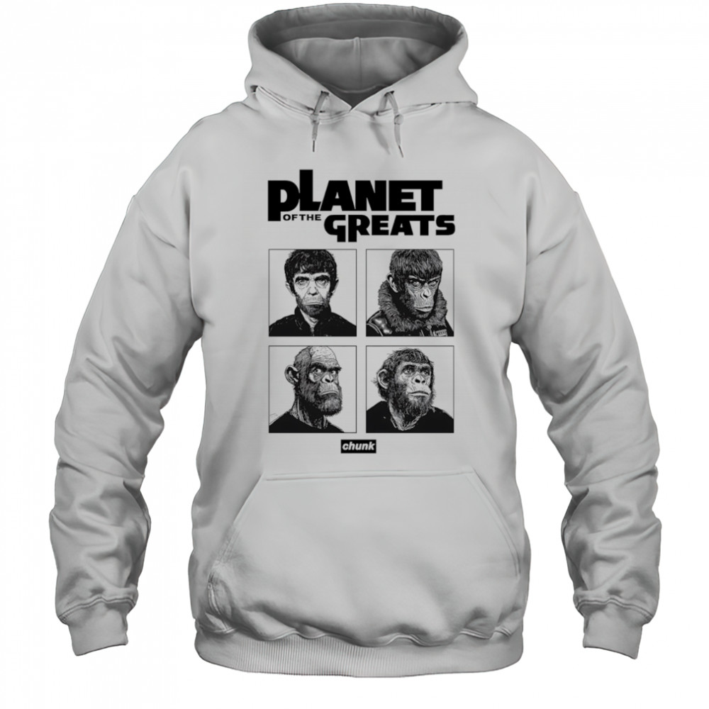 Planet Of The Greats Chunk shirt Hoodie