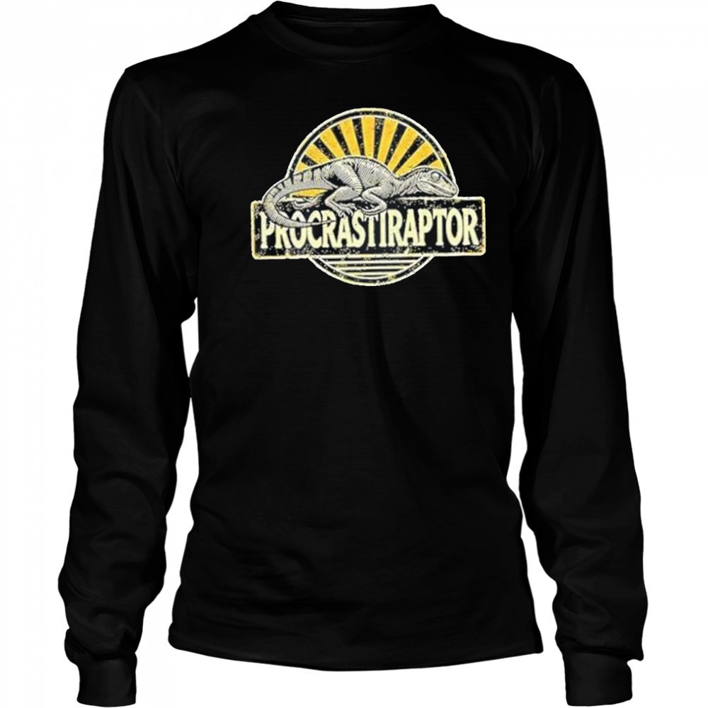 Procrastiraptor Procrastinating Velociraptor Shirt Long Sleeved