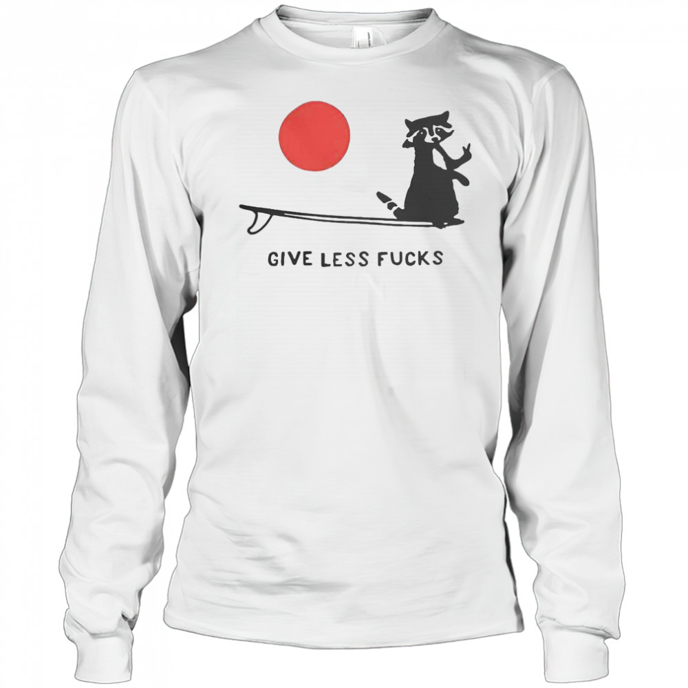 Raccoon Give Less Fck T-Shirt Long Sleeved