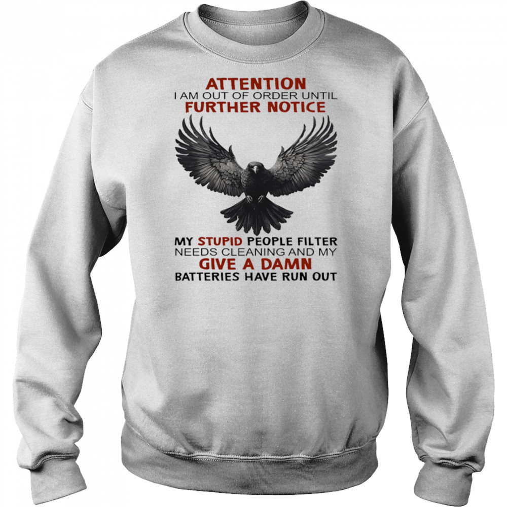 Raven attention I am out of order until further notice shirt Hoodie