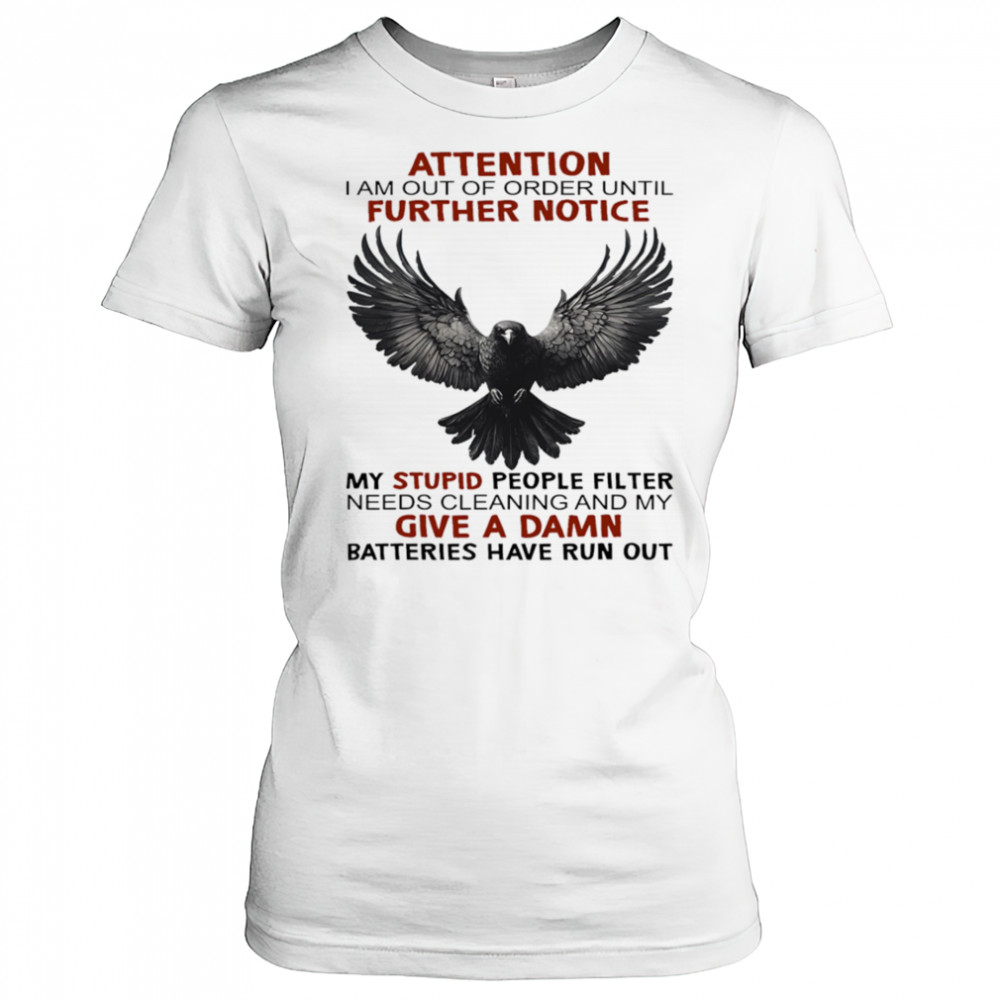 Raven attention I am out of order until further notice shirt Women's T-shirt