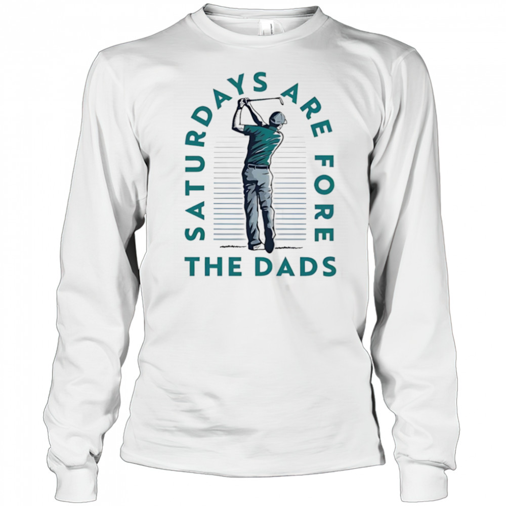 Saturdays are fore the dads golf shirt Long Sleeved