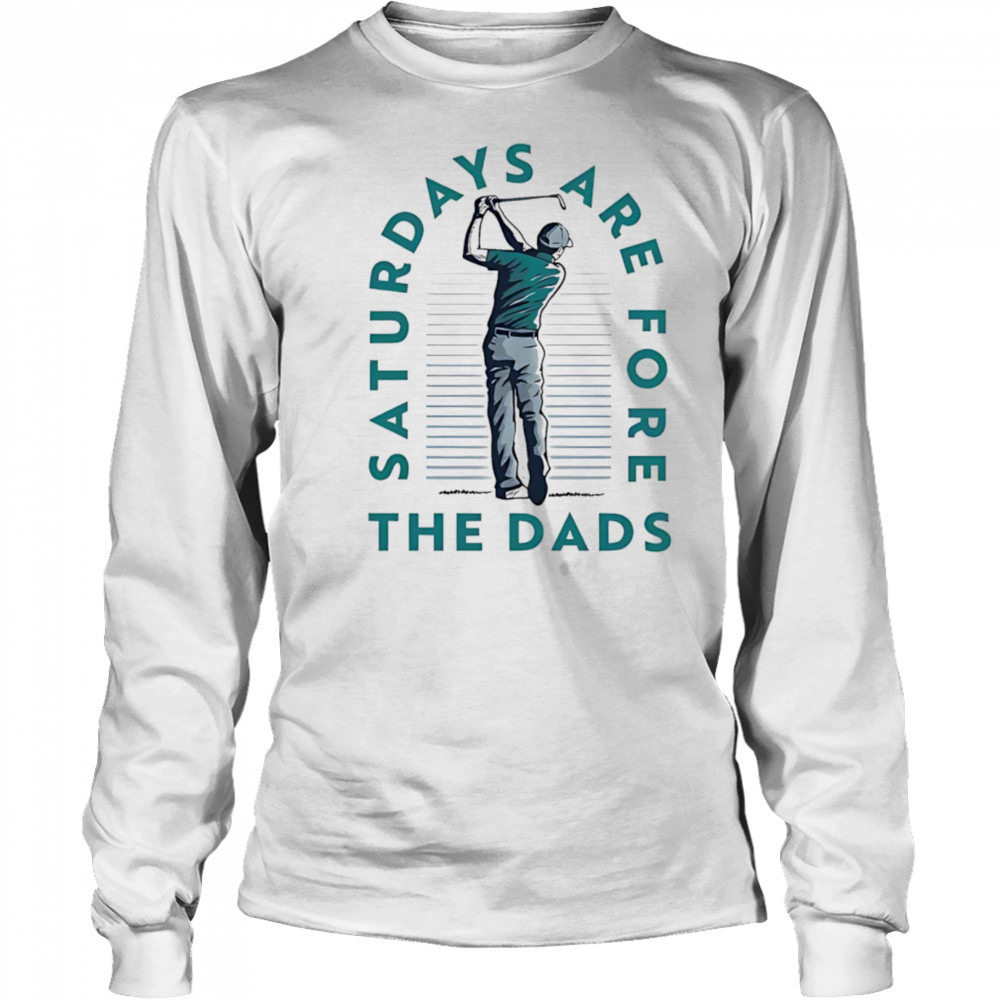 Saturdays are fore the dads golf shirt Long Sleeved