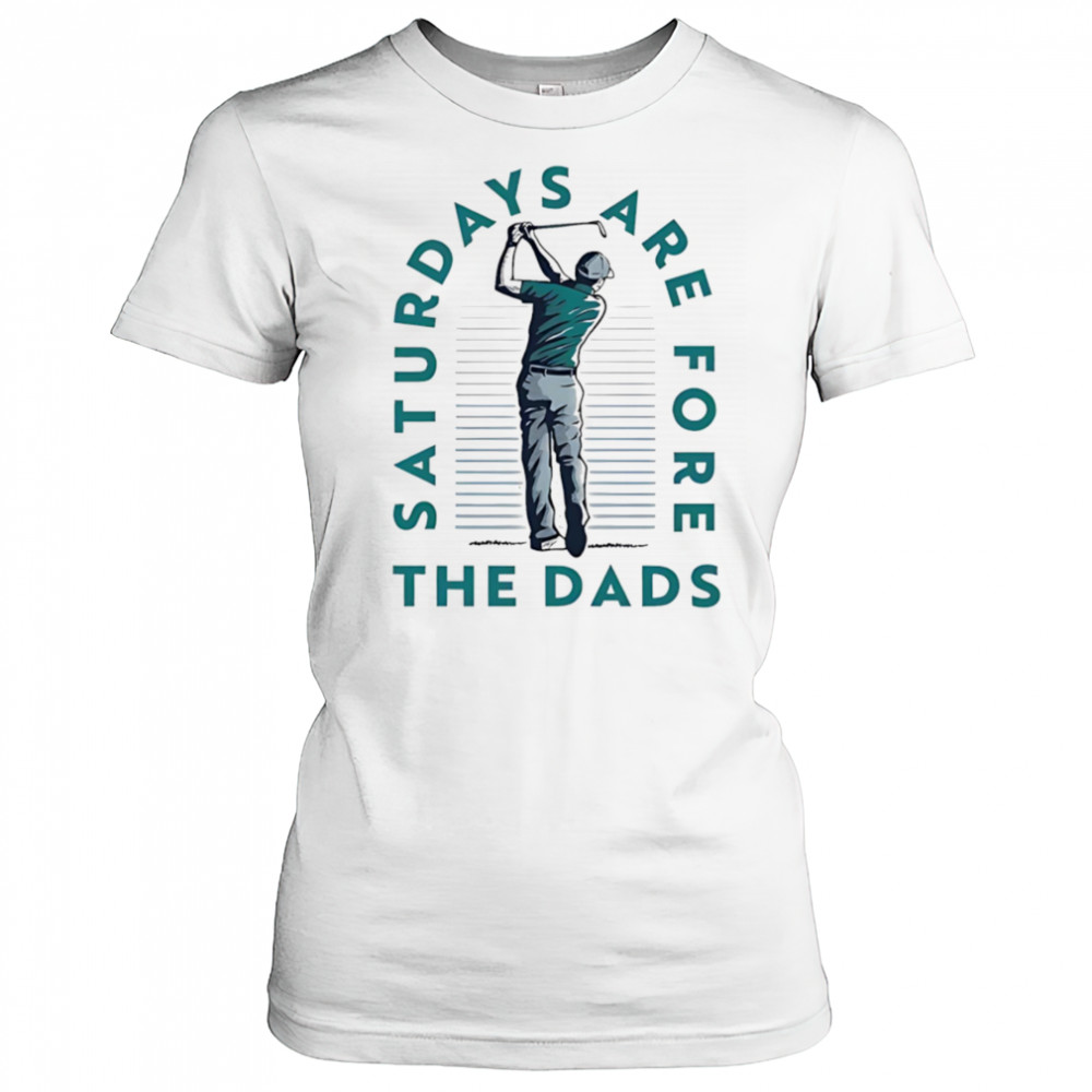 Saturdays are fore the dads golf shirt Women's T-shirt