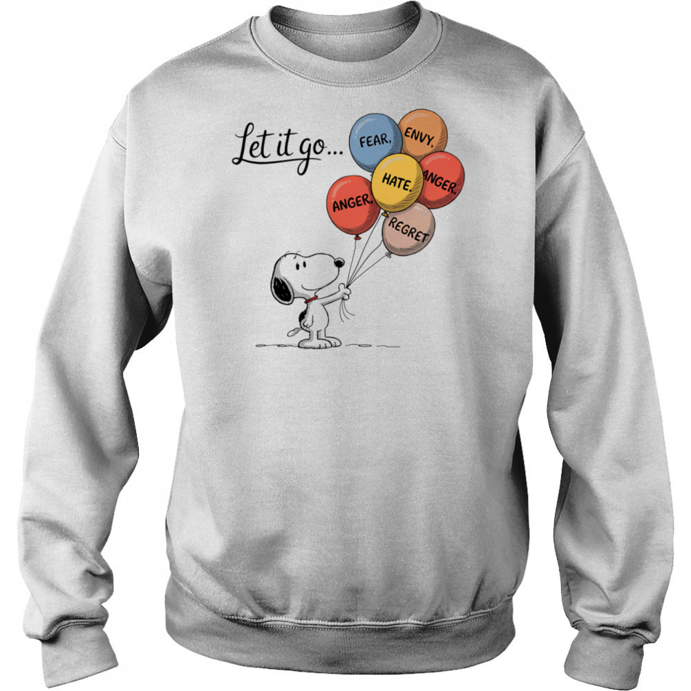 Snoopy let it go fear envy hate anger regret shirt Hoodie