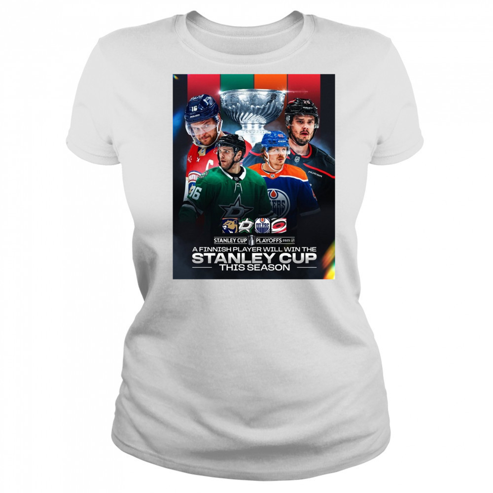 Stanley Cup Playoffs 2025 A Finnish Player Will Win The Stanley Cup This Season Poster shirt Women's T-shirt