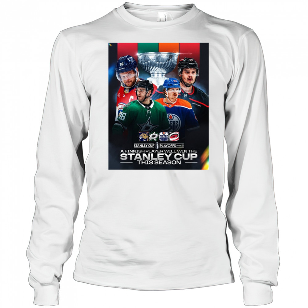 Stanley Cup Playoffs 2025 A Finnish Player Will Win The Stanley Cup This Season Poster shirt Long Sleeved