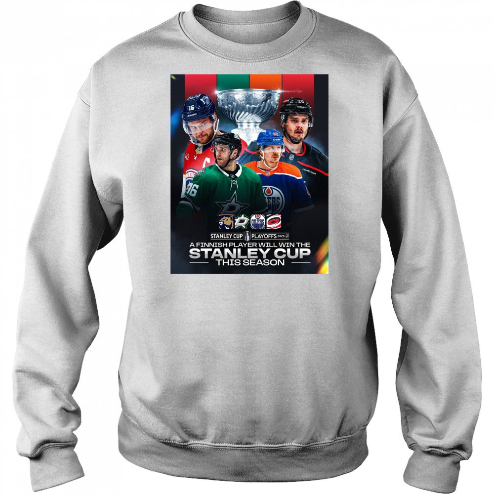 Stanley Cup Playoffs 2025 A Finnish Player Will Win The Stanley Cup This Season Poster shirt Hoodie