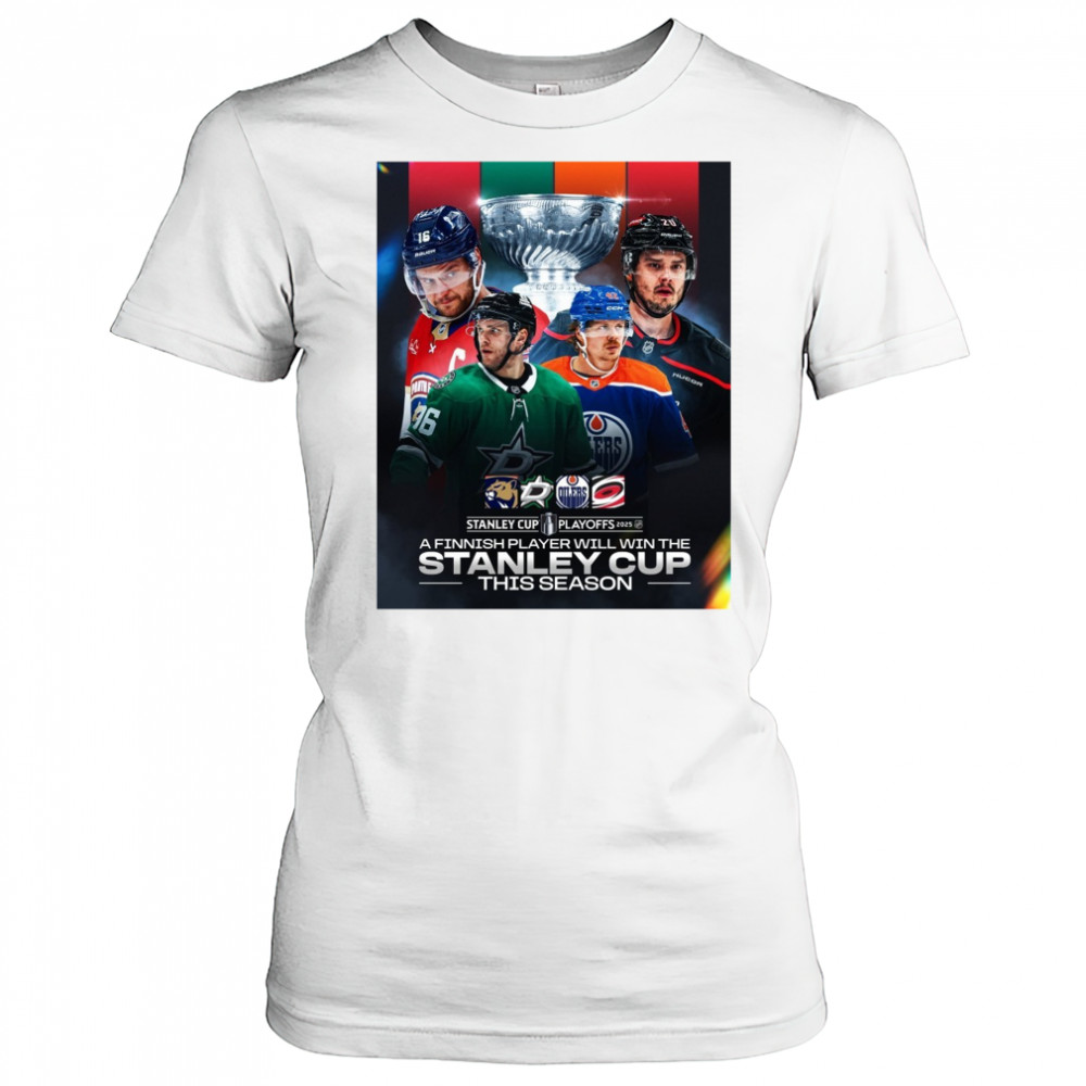 Stanley Cup Playoffs 2025 A Finnish Player Will Win The Stanley Cup This Season Poster shirt Women's T-shirt