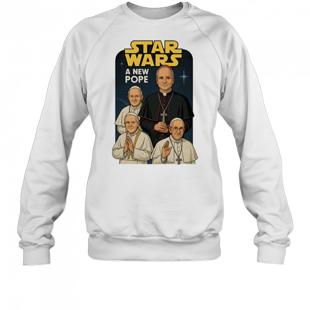 Star Wars a new Pope shirt Sweatshirt