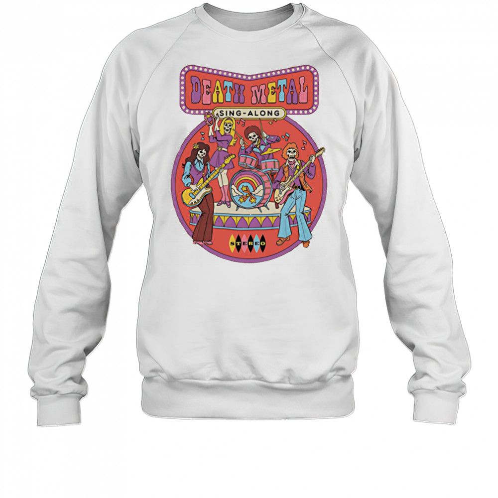 Steven Rhodes Death Metal Sing Along shirt Sweatshirt