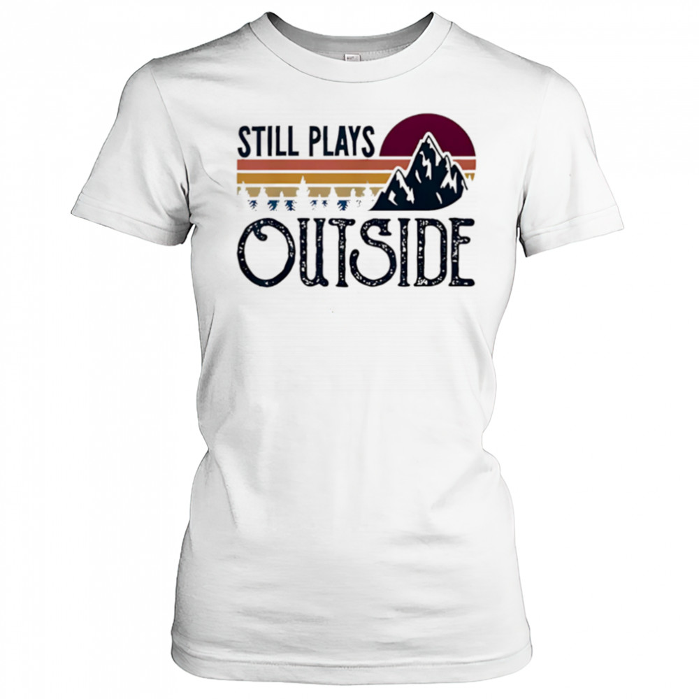 Still Plays Outside Vintage Camping And Hiking shirt Women's T-shirt