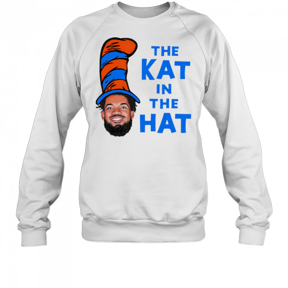 The Kat in the hat New York Knicks shirt Sweatshirt
