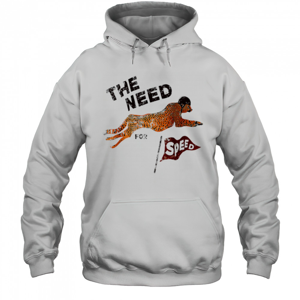 The Need Panther for Speed shirt Hoodie