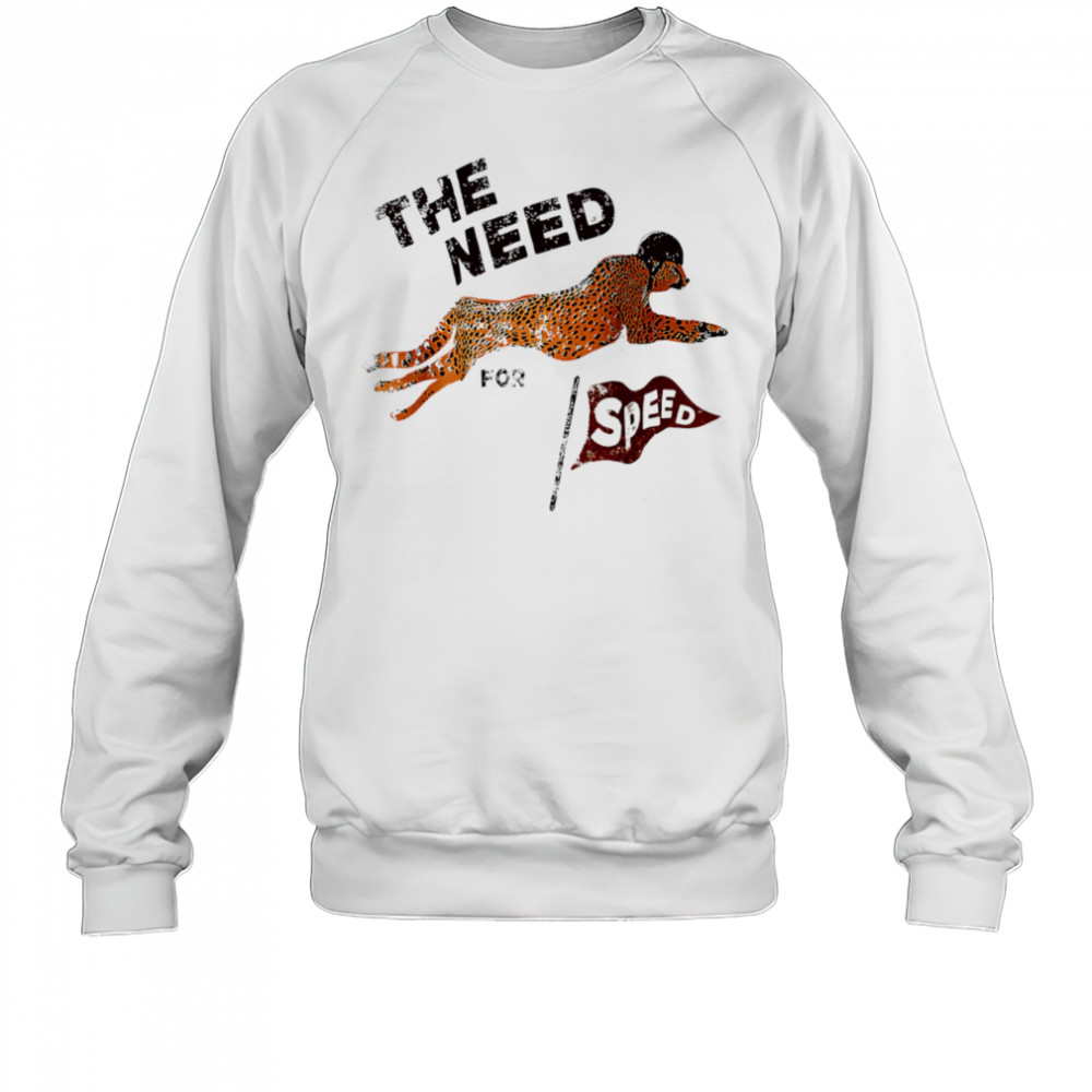 The Need Panther for Speed shirt Sweatshirt