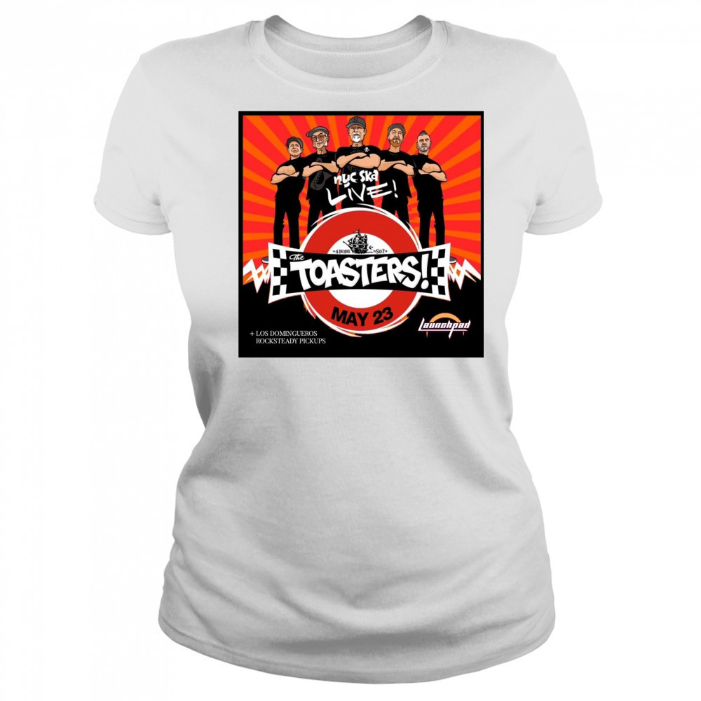 The Toasters Los Domingueros Rocksteady Pickups Friday at Launchpad May 23 2025 Poster t-shirt Women's T-shirt