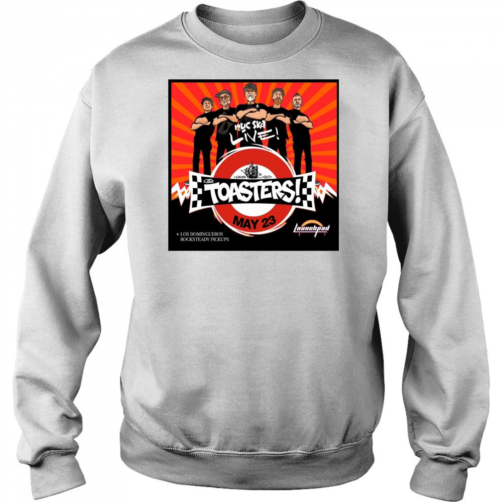 The Toasters Los Domingueros Rocksteady Pickups Friday at Launchpad May 23 2025 Poster t-shirt Hoodie