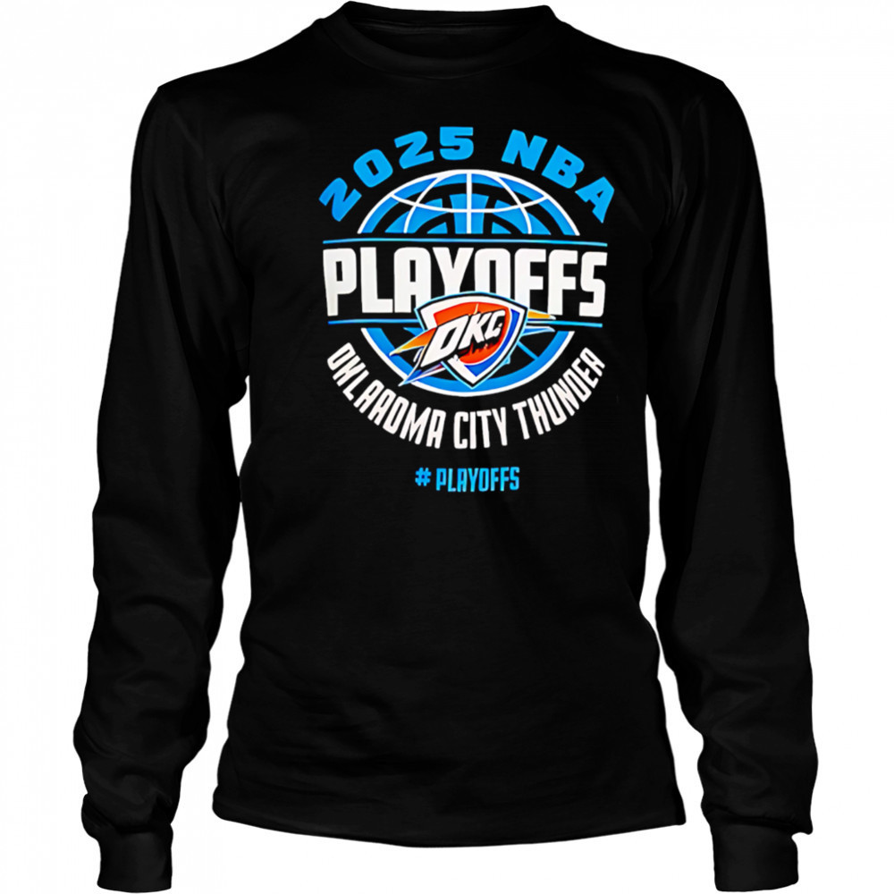 The Ultimate Oklahoma City Thunder Playoffs 2025 for Diehard Fans shirt Long Sleeved