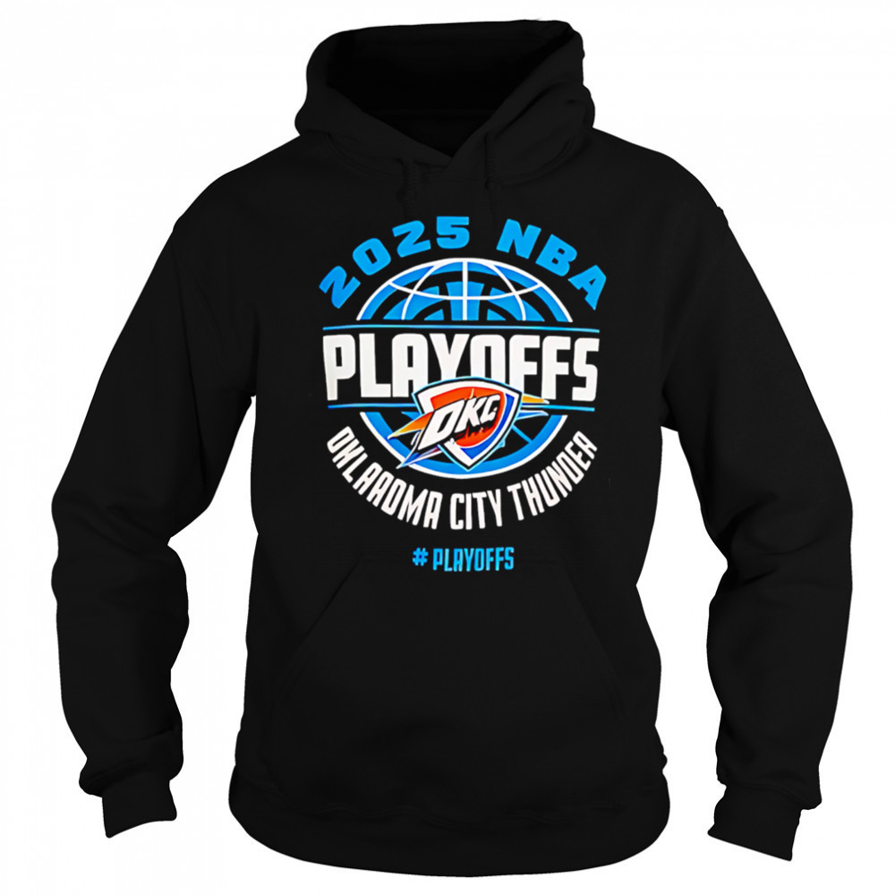 The Ultimate Oklahoma City Thunder Playoffs 2025 for Diehard Fans shirt Sweatshirt