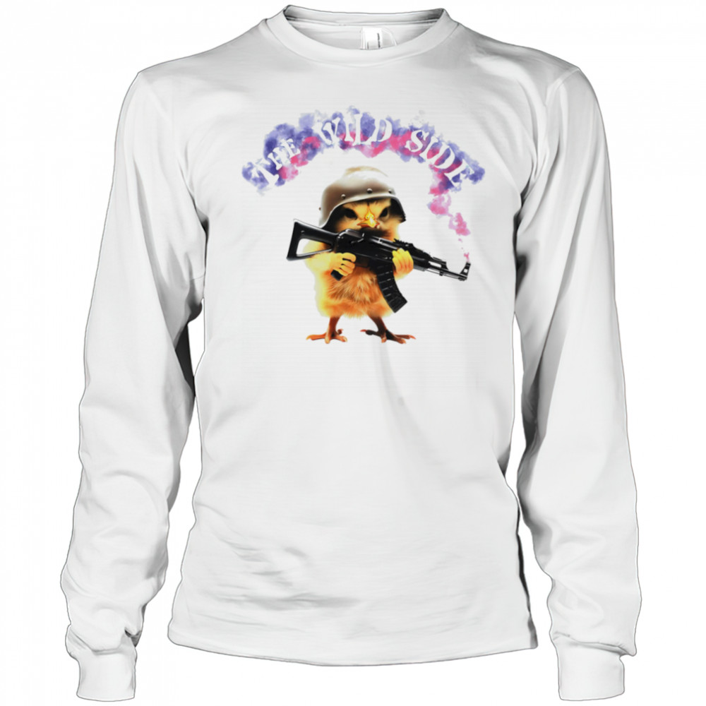 The Wild Side chicken gun shirt Long Sleeved