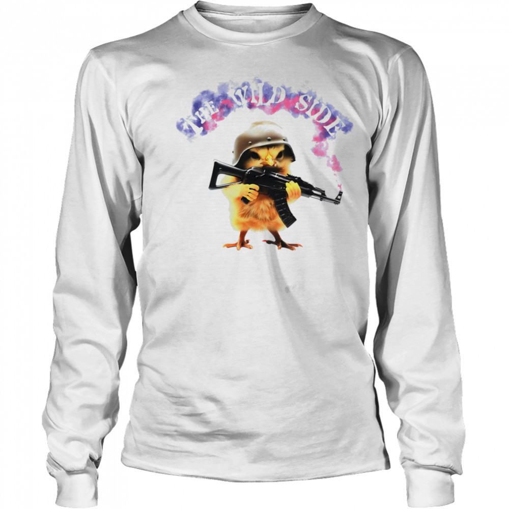 The Wild Side chicken gun shirt Long Sleeved