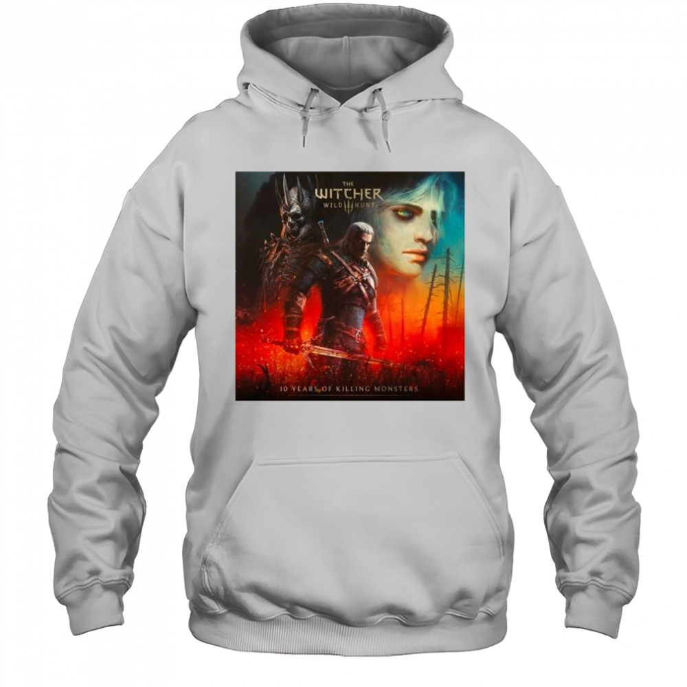 The Witcher 3 Wild Hunt 10 Years Of Killing Monster 2025 t-shirt Hoodie