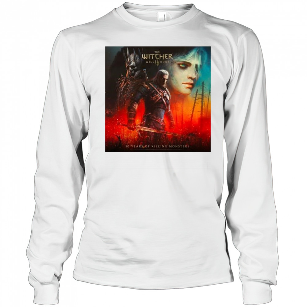 The Witcher 3 Wild Hunt 10 Years Of Killing Monster 2025 t-shirt Long Sleeved
