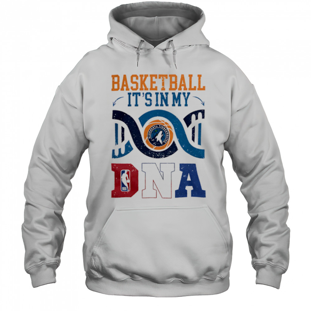 Timberwolves Shop Minnesota Timberwolves Basketball It’s In My DNA shirt Hoodie