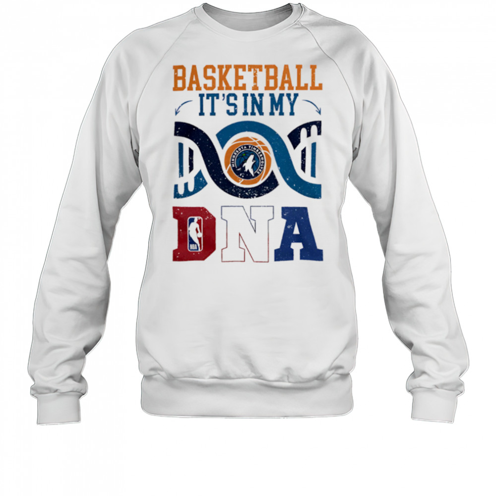 Timberwolves Shop Minnesota Timberwolves Basketball It’s In My DNA shirt Sweatshirt