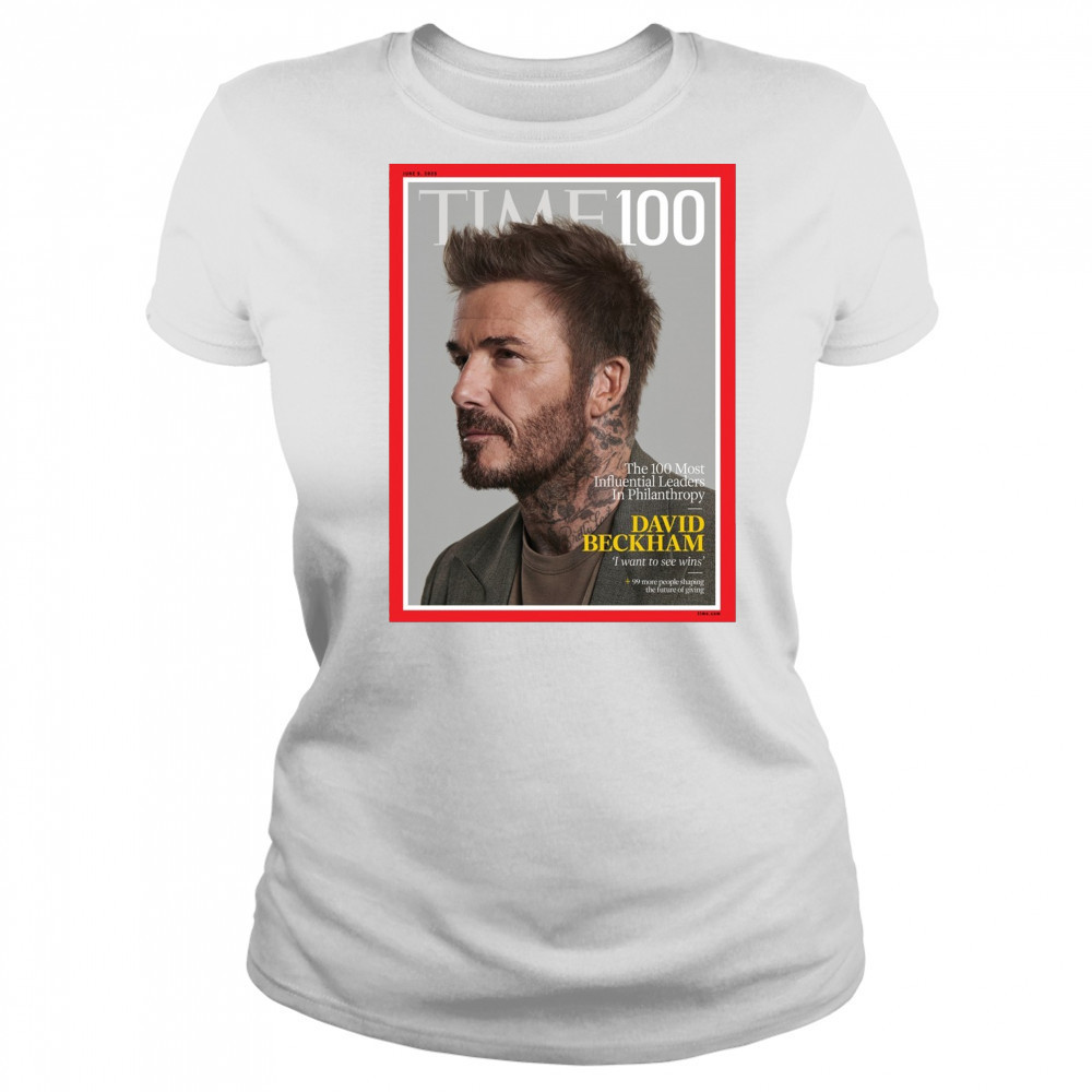 Time 100 The 100 Most Influential Leaders In Philanthropy David Beckham I Want To See Wins Poster t-shirt Women's T-shirt