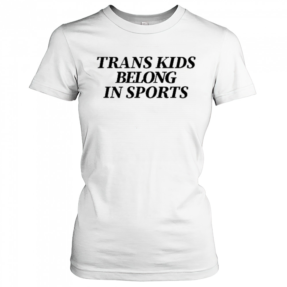Trans Kids Belong In Sports shirt Women's T-shirt